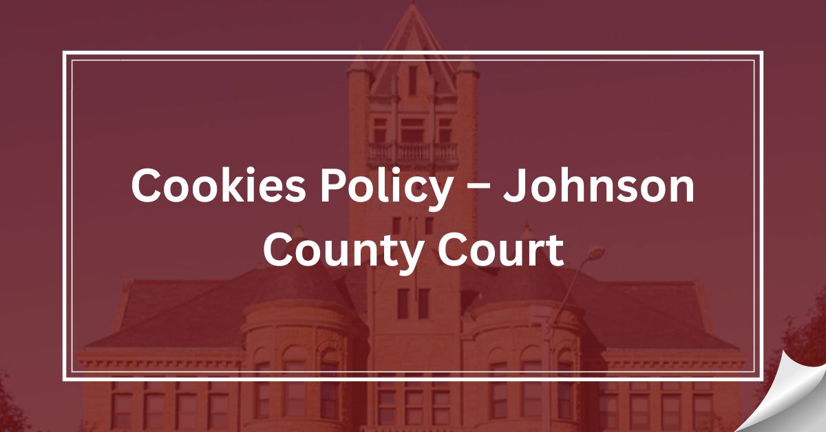 Cookies Policy – Johnson County Court