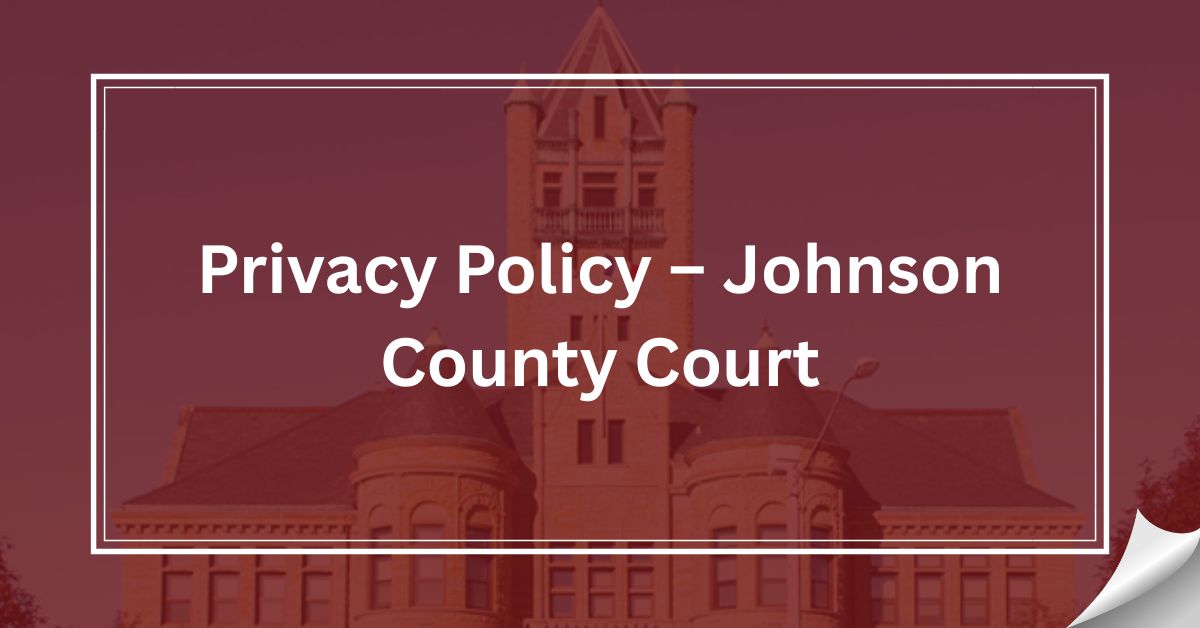 Privacy Policy – Johnson County Court
